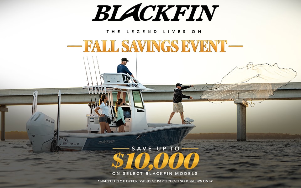 Blackfin Savings Event — Save up to $10,000 on Select Blackfin Models